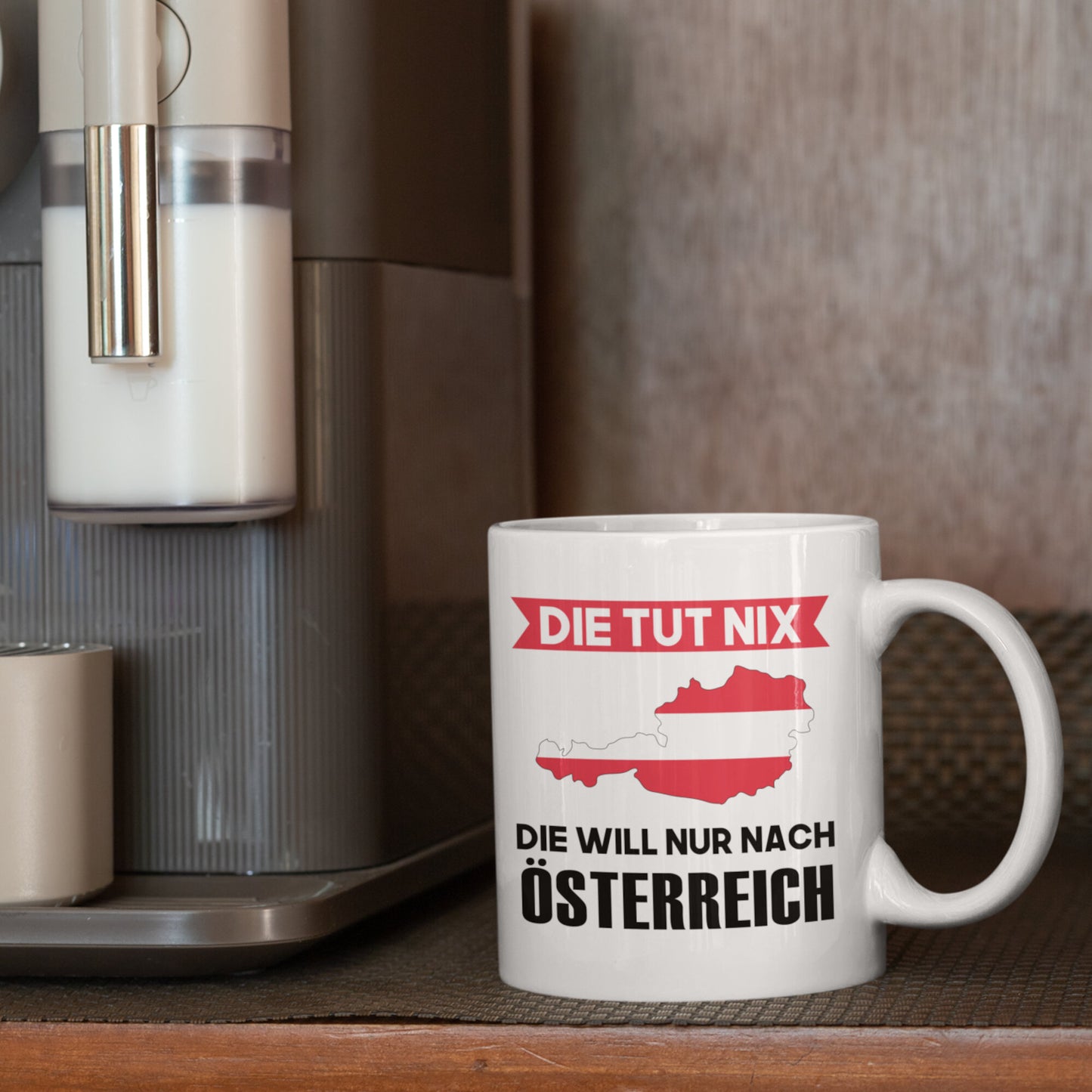 Österreich Tasse | die tut nix die will nur nach Österreich | Österreicher