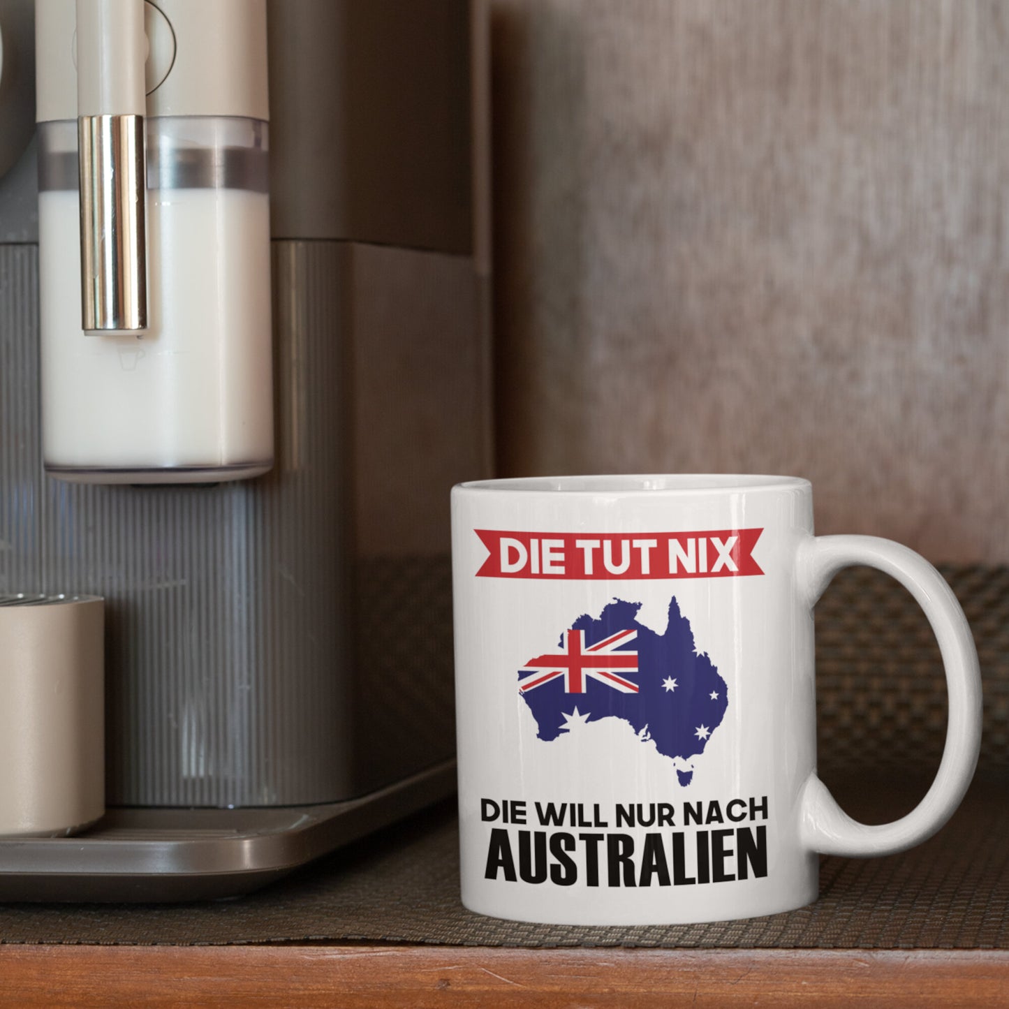 Australien Tasse | die tut nix die will nur nach Australien | Australisch