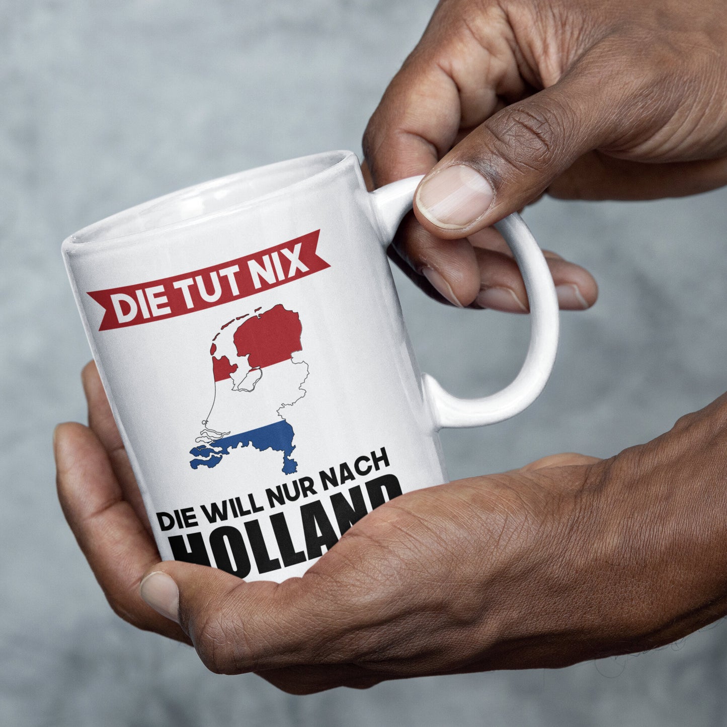 Holland Tasse | die tut nix die will nur nach Holland | Niederlande