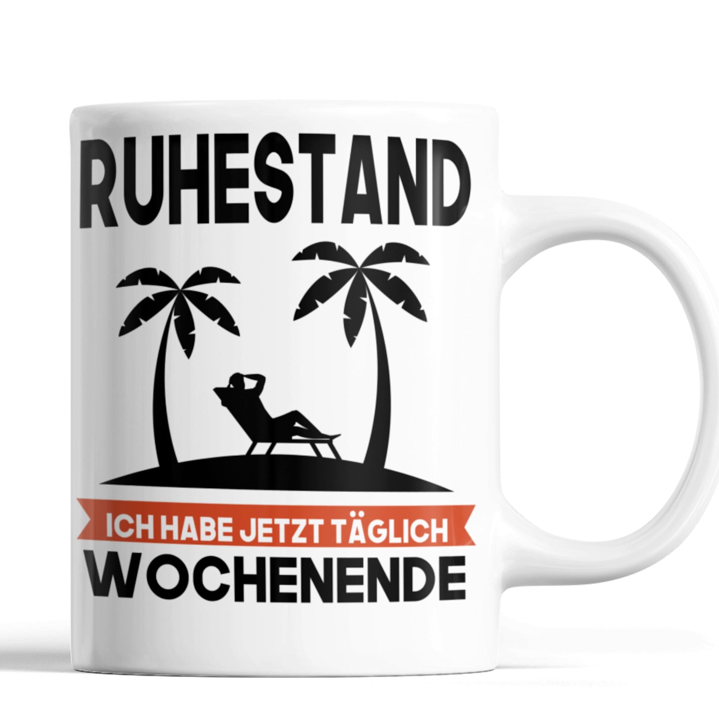 Rente Tasse | Ruhestand ich habe jetzt täglich Wochenende Ruhestand Rentenalter