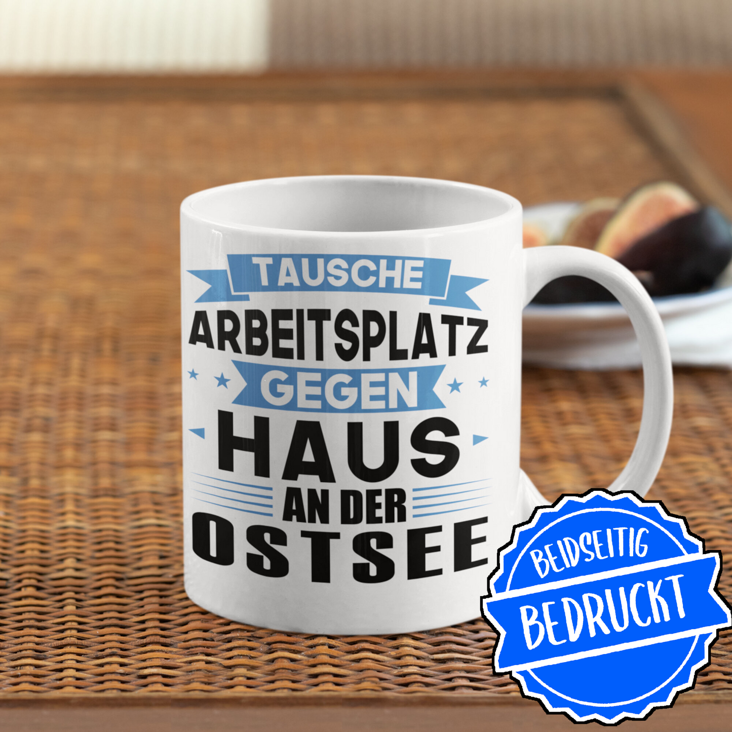 Ostsee Tasse | tausche Arbeitsplatz gegen Haus in Ostsee | Norddeutsch