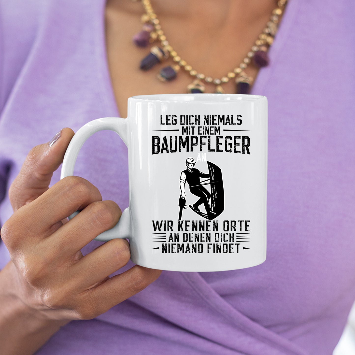 Baumpfleger Tasse | leg dich niemals mit einem Baumpfleger |