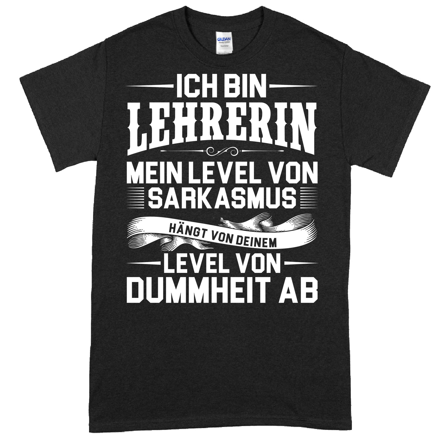Shirt mit der Aufschrift "Ich bin mein Level von Sarkasmus" als Geschenk für Lehrerinnen, passend für Schule und Lernen.
