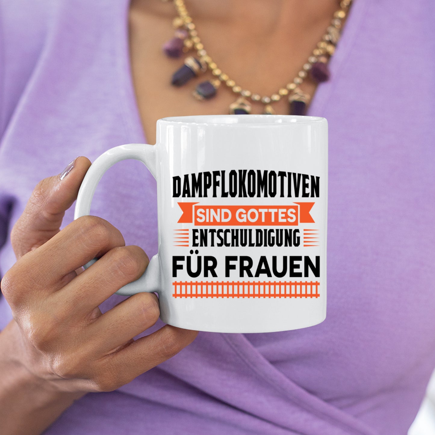 Eisenbahner Tasse | Dampflokomotive sind gottes entschuldigung für Frauen |