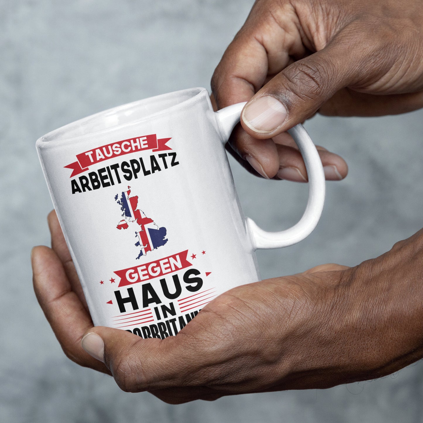 Grossbritannien Tasse | tausche Arbeitsplatz gegen Haus in Grossbritannien | Britisch