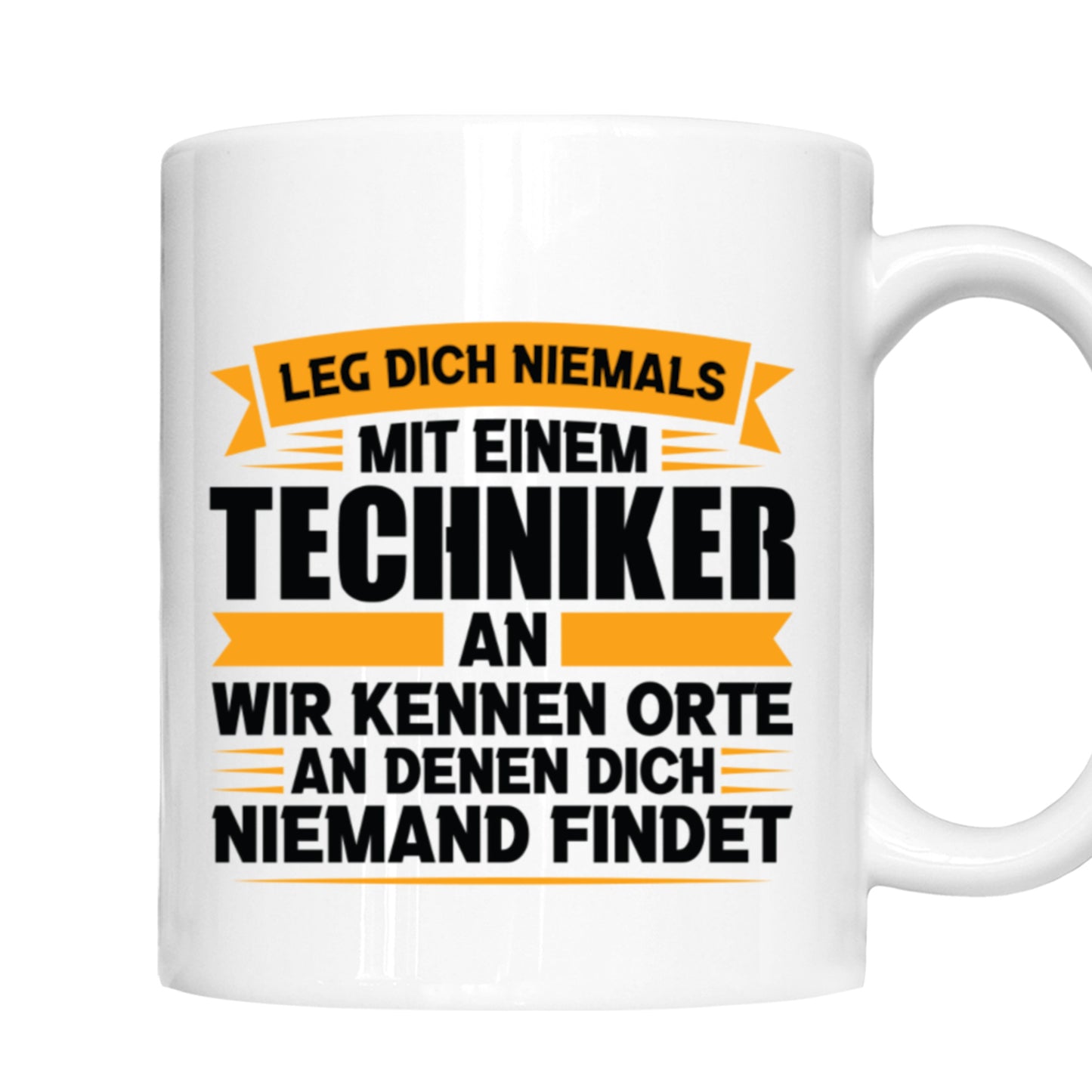 Techniker Tasse | leg dich niemals mit einem ich bin Techniker an |