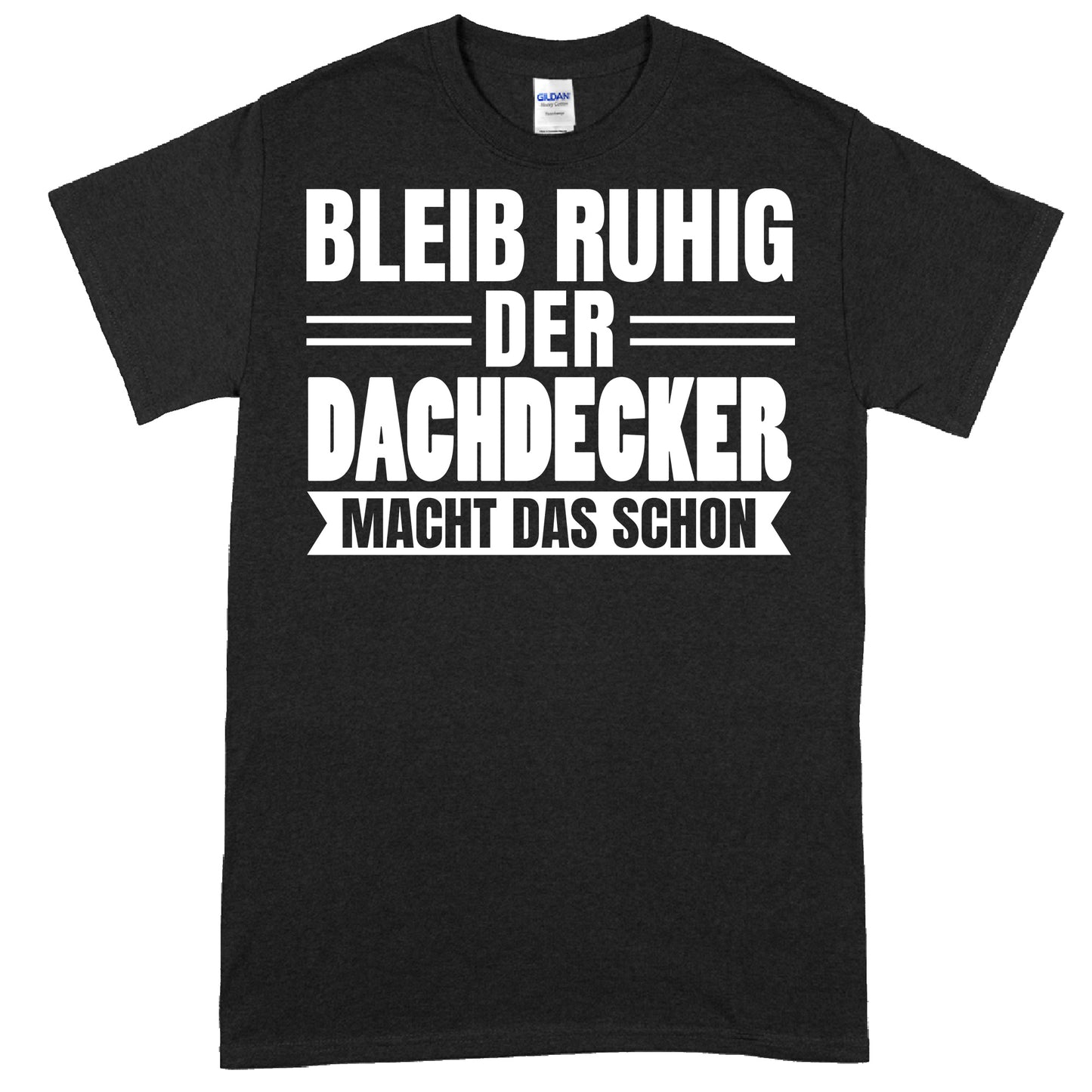 Dachdecker-Design auf einem T-Shirt mit dem Spruch "Macht das schon" als Geschenkidee.