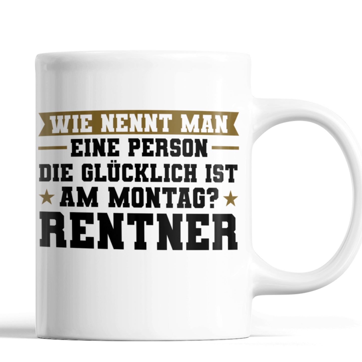 Rente Tasse | wie nennt man eine Person die glücklich ist am Montag? Rentner Rentenalter