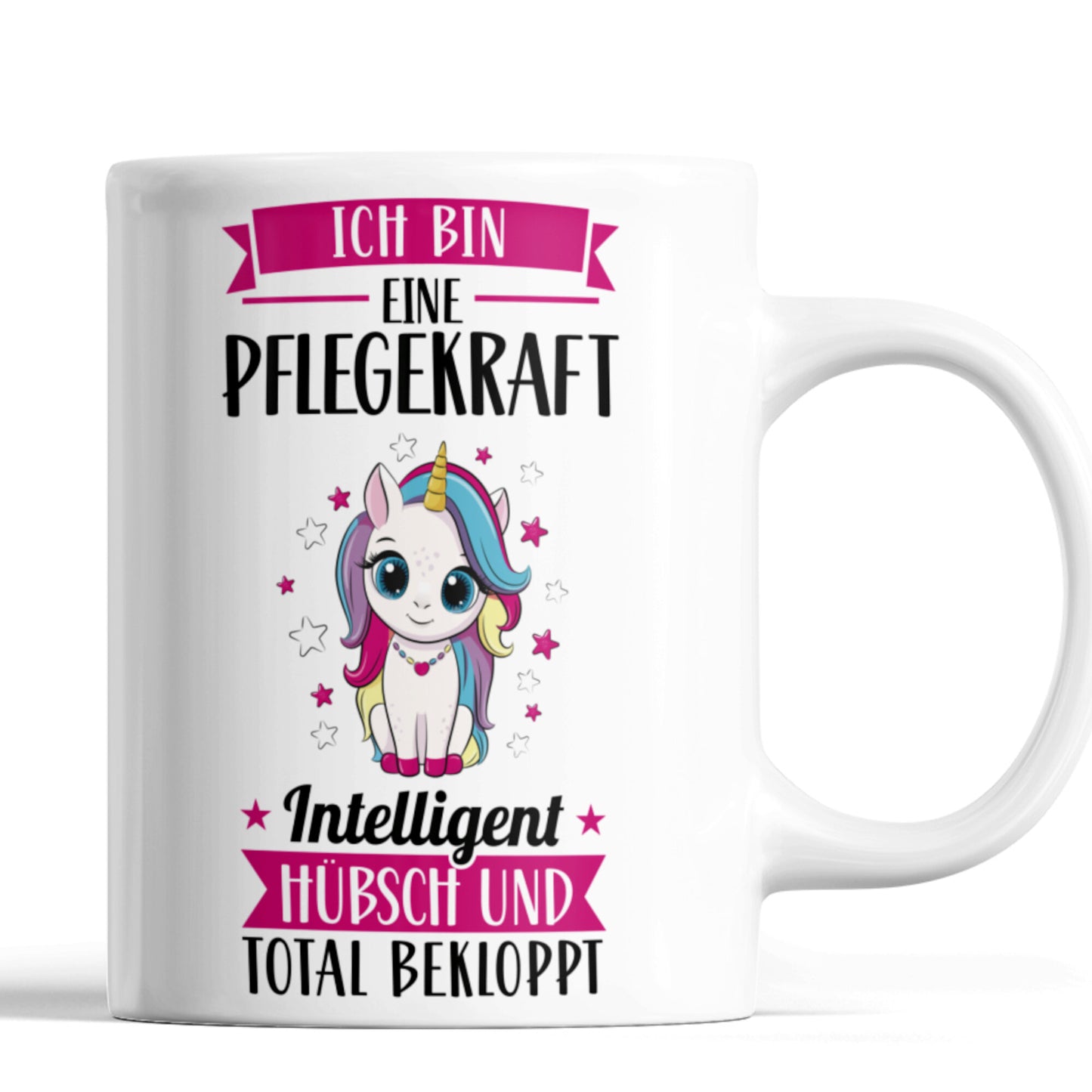 Pflegekraft Tasse | ich bin eine Pflegekraft intelligent hübsch und bekloppt