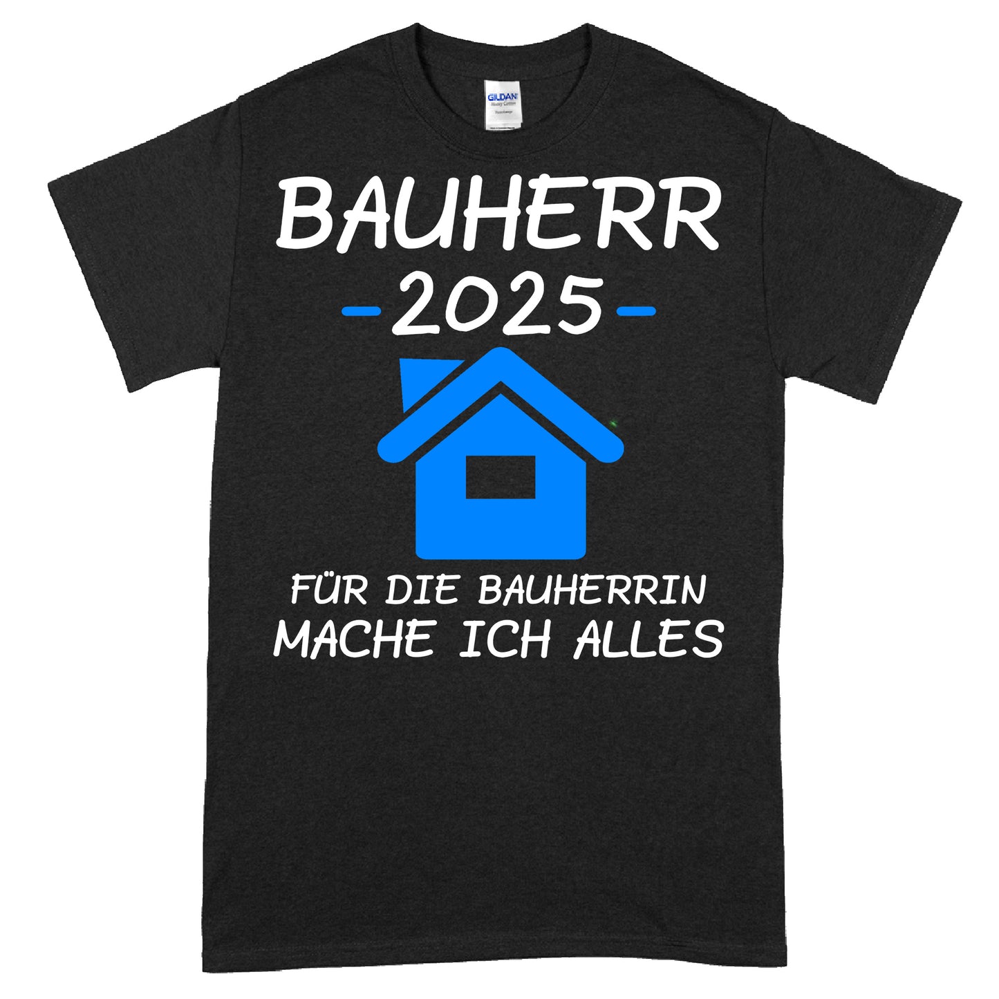 Bauherr T-shirt mit Aufschrift "2025 für die Bauherrin mache ich alles Bauen Traum Haus Kaffeebecher"