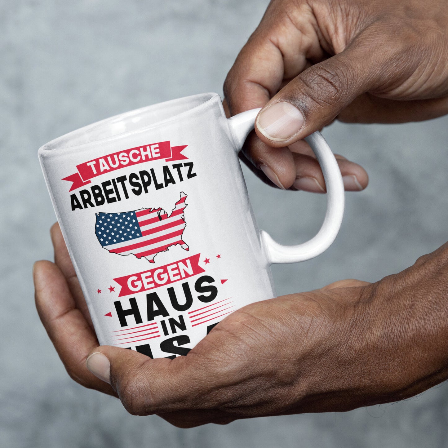 USA Tasse | tausche Arbeitsplatz gegen Haus in USA | Amerikanisch