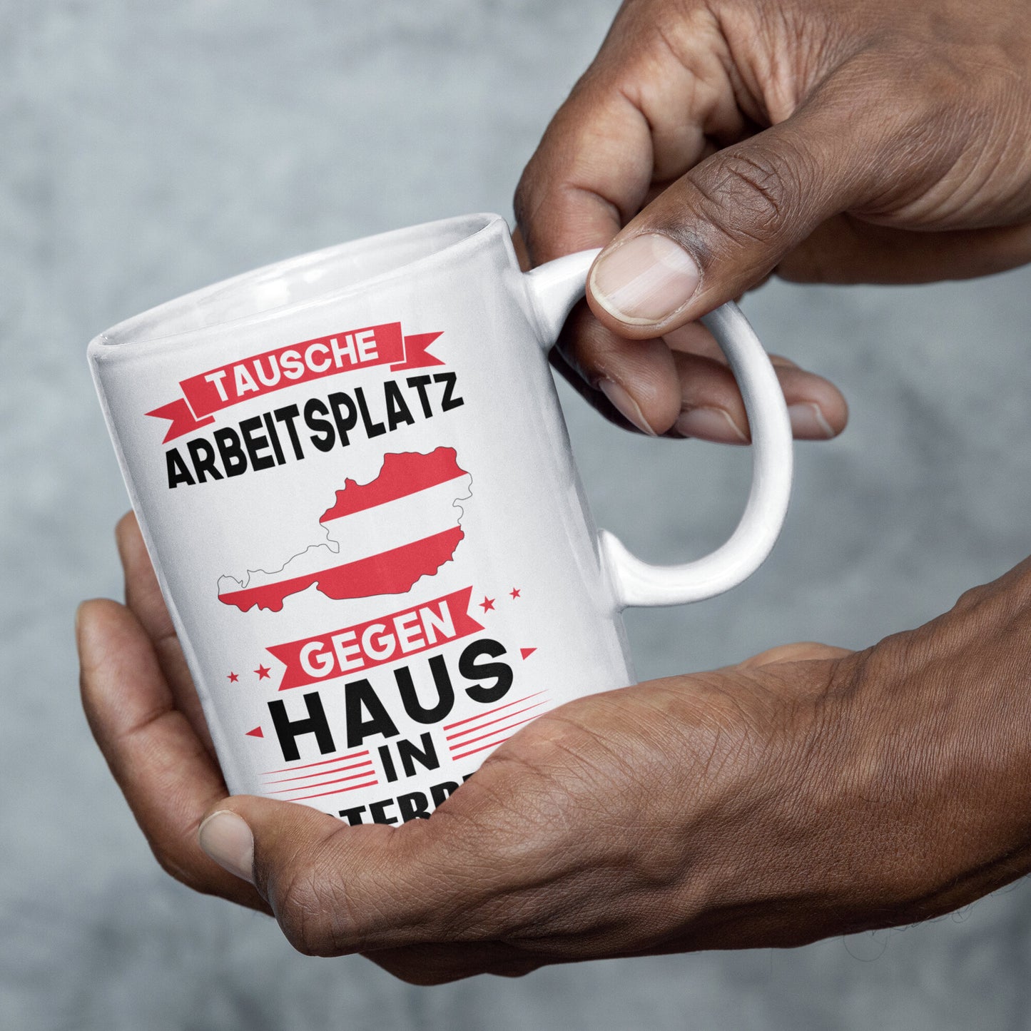 Österreich Tasse | tausche Arbeitsplatz gegen Haus in Österreich | Österreiche Geschenk Österreichen Flagge Tasse Österreichen Würzeln Kaffeebecher lustig