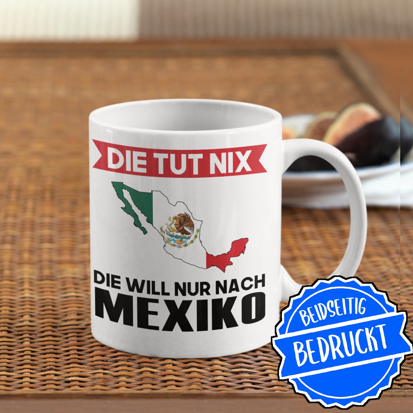 Mexiko Tasse | die tut nix die will nur nach Mexiko | Mexikanisch