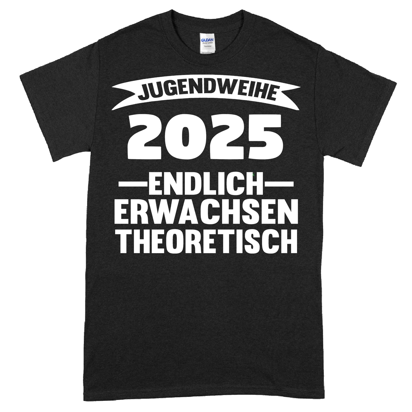 Erwachsenenshirt mit Aufdruck "Jugendweihe 2025 endlich theoretisch Jugendlich" in modernem Design.