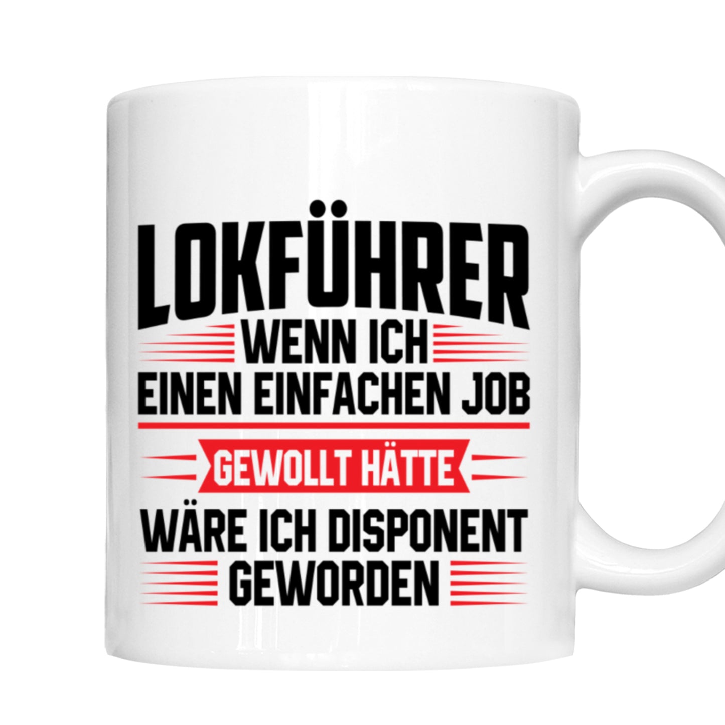 Eisenbahner Tasse | Lokführer nenn ich einen einfachen Job |