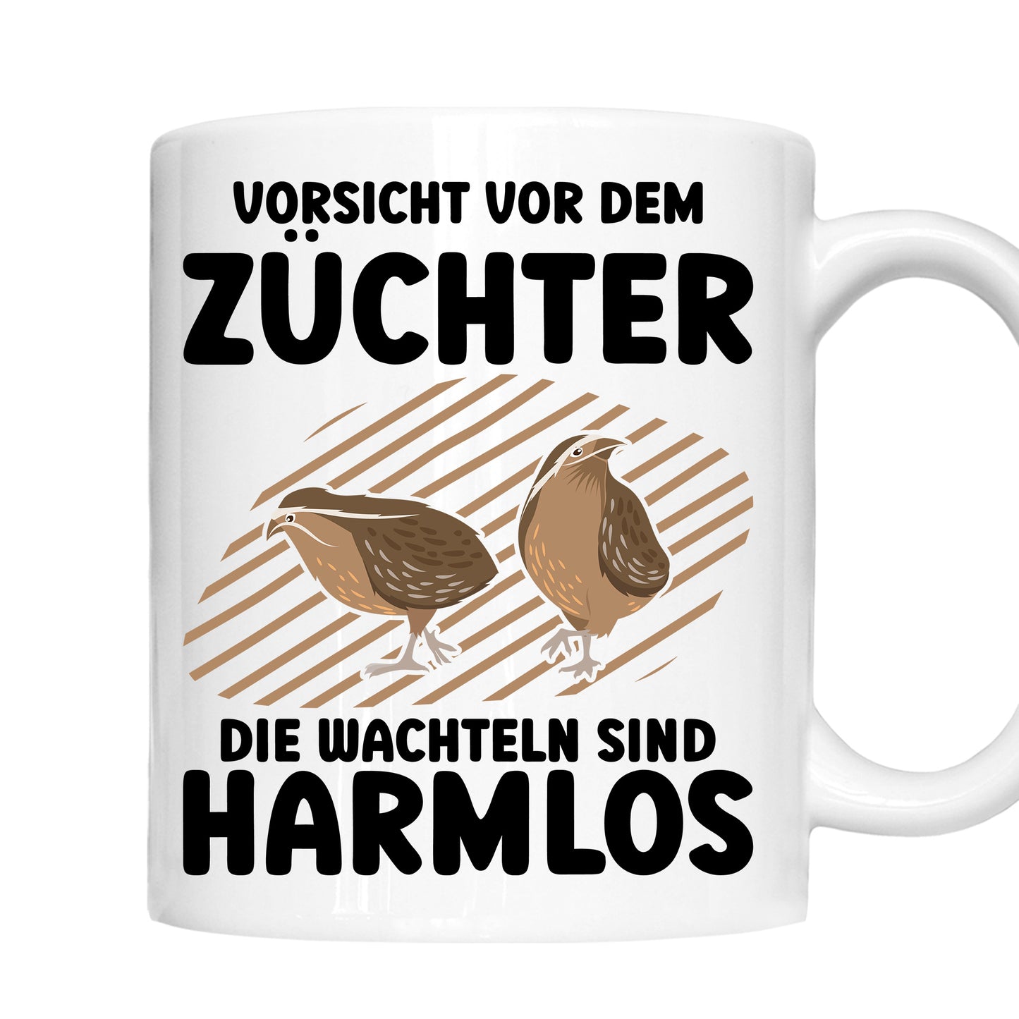 Wachteln Tasse | vorsicht vor dem Züchter die Wachteln sind Harmlos |