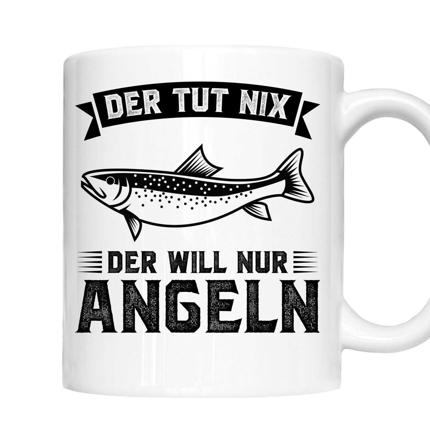 Angeln Tasse | der tut nix der will nur Angeln |