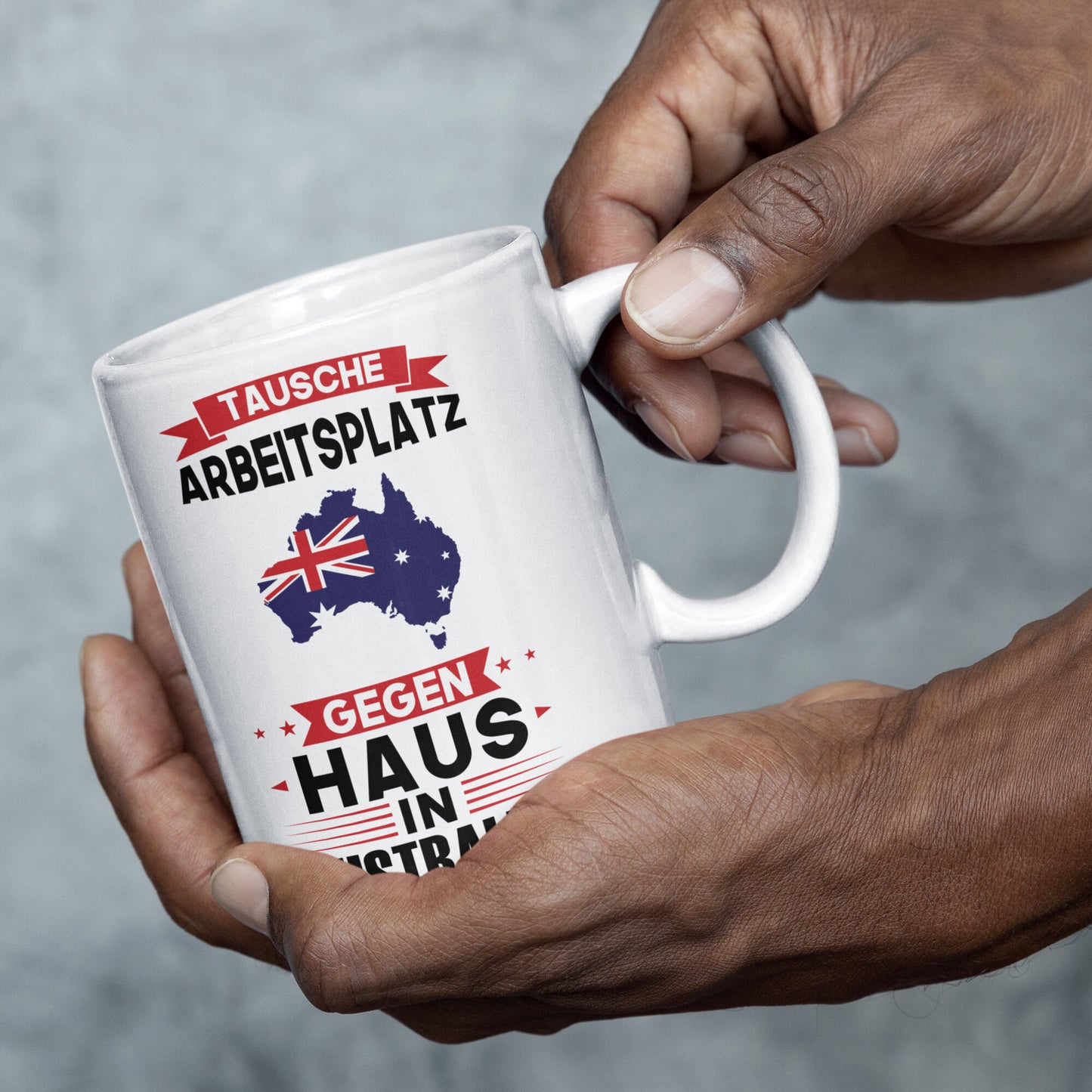 Australien Tasse | tausche Arbeitsplatz gegen Haus in Australien | Australisch