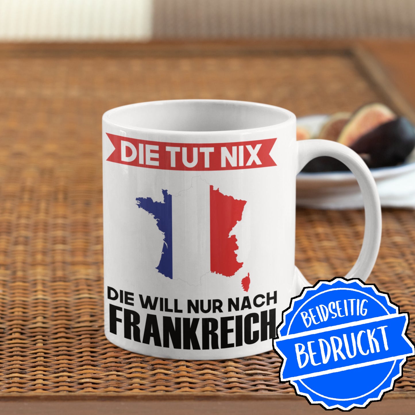 Frankreich Tasse | die tut nix die will nur nach frankreich | französisch