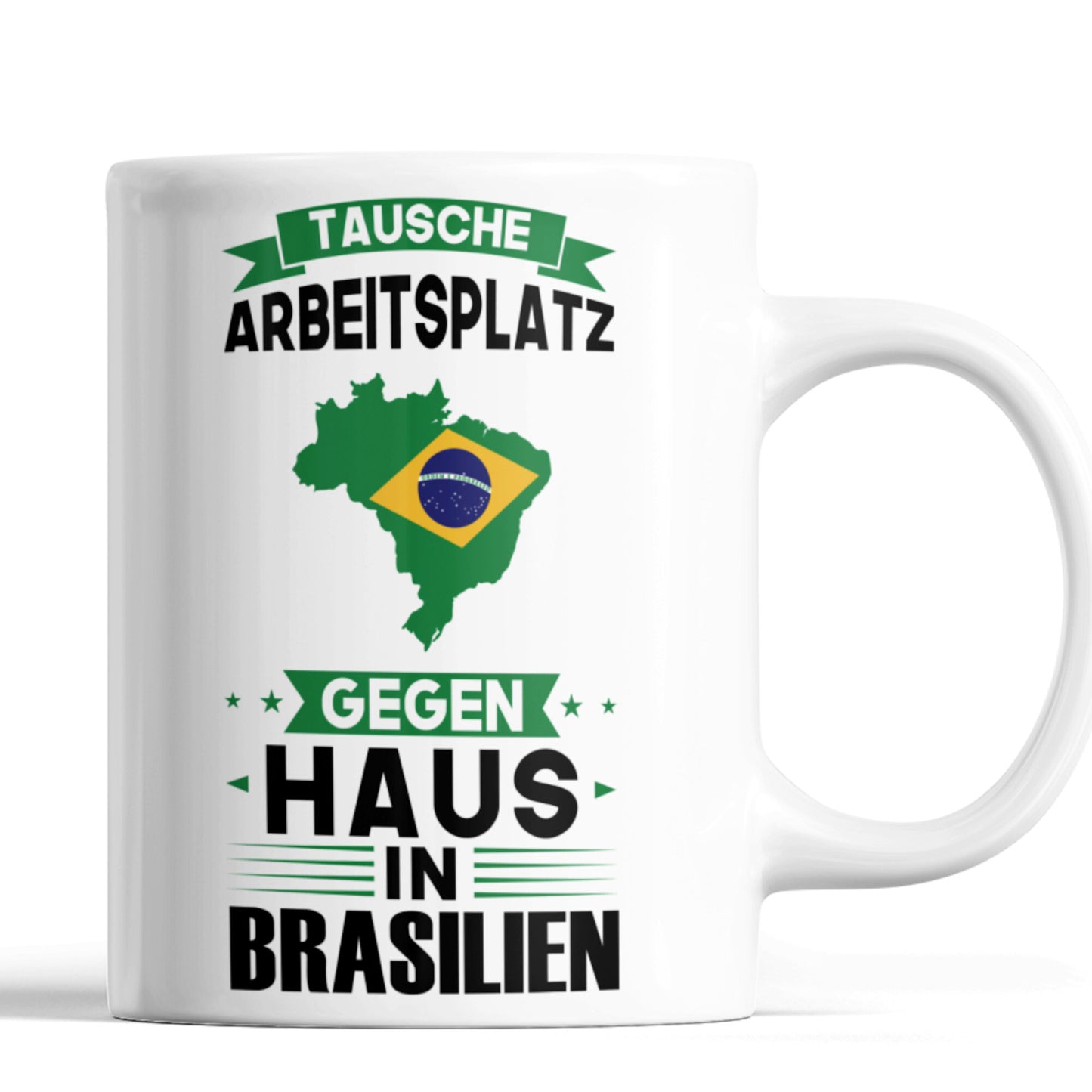 Brasilien Tasse | tausche Arbeitsplatz gegen Haus in Brasilien | Brasilianisch