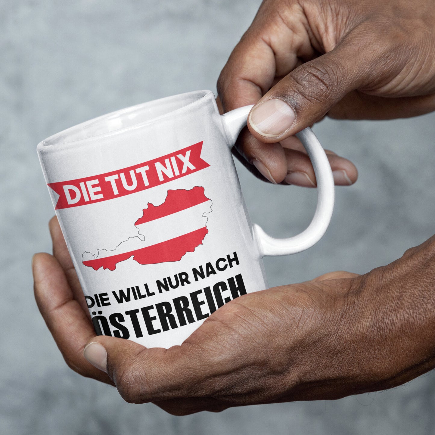 Österreich Tasse | die tut nix die will nur nach Österreich | Österreicher