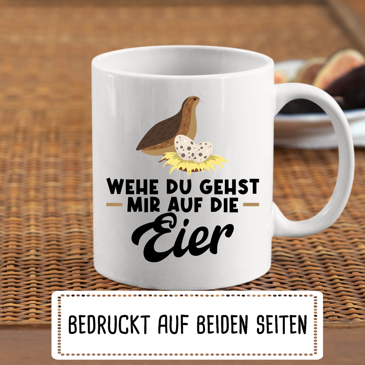 Wachteln Tasse | wehe du gehst mirauf die Eier |