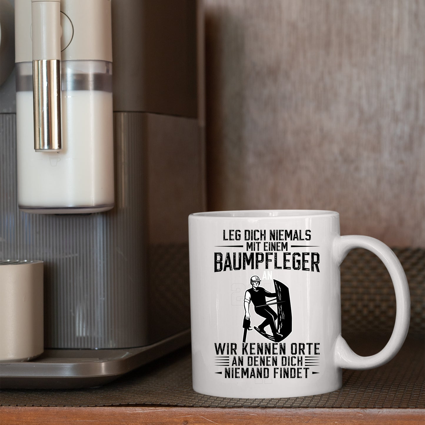 Baumpfleger Tasse | leg dich niemals mit einem Baumpfleger |
