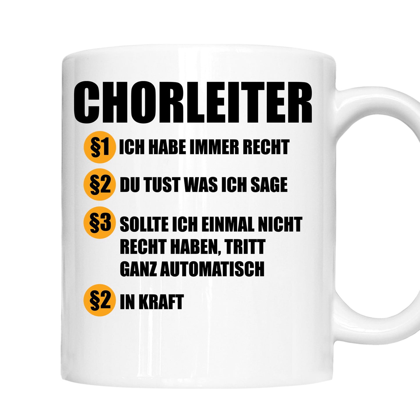 Dirigent Tasse | Chorleiter ich habe immer recht |