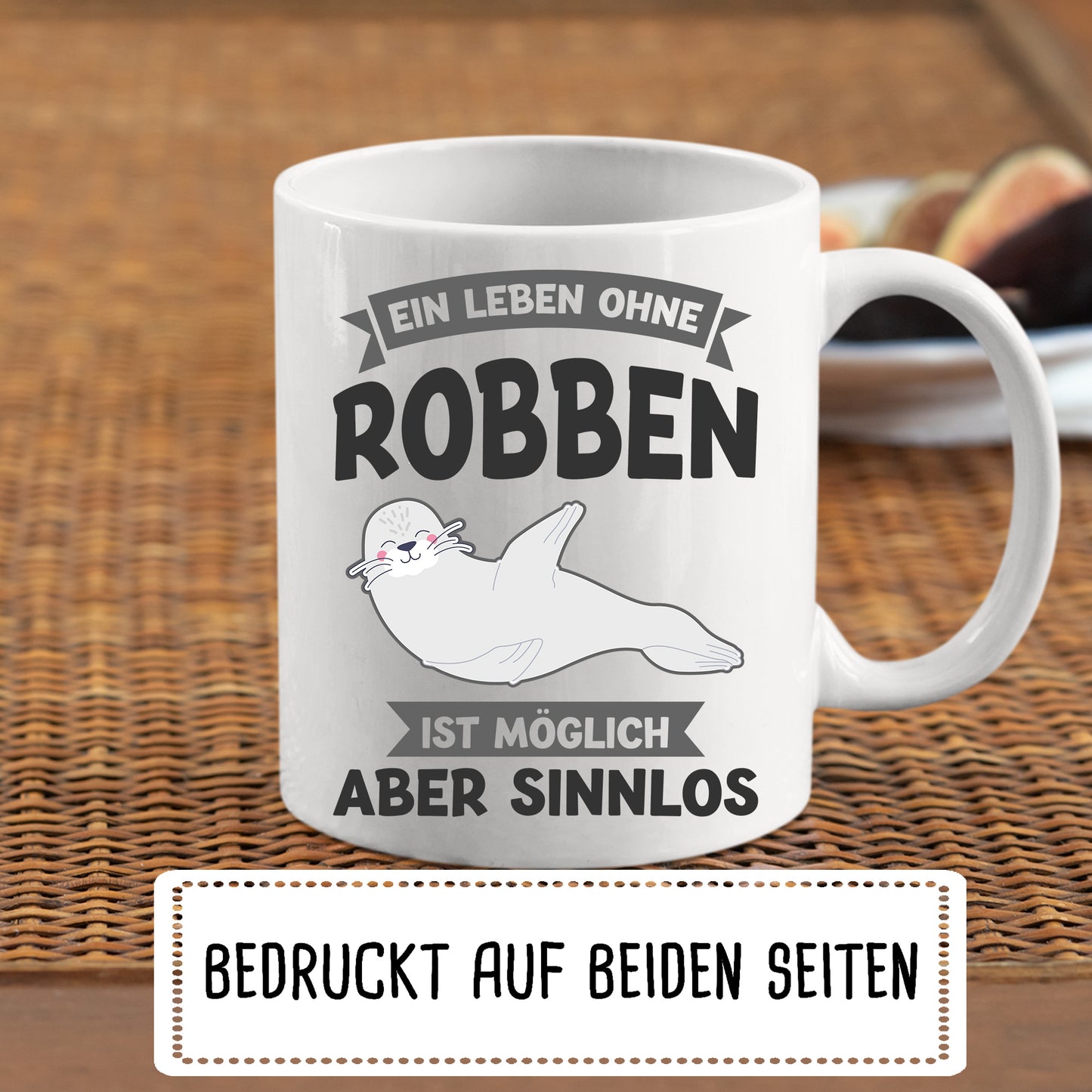 Robben Tasse | ein Leben ohne Robben ist möglich aber sinnlos |