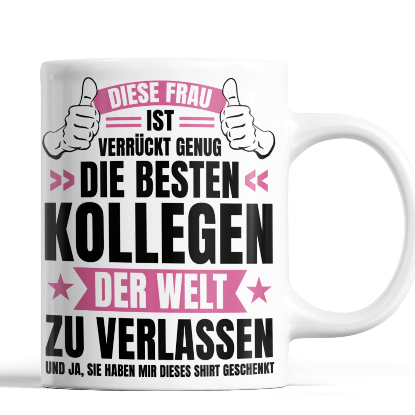 Kollegin Tasse | diese Frau ist verrückt genug die besten Kollegen der Welt