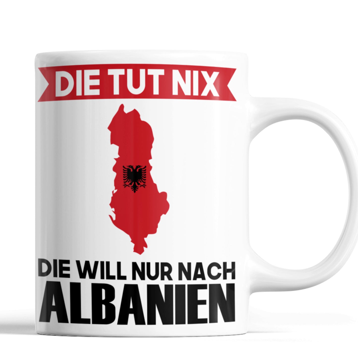 Albanien Tasse | die tut nix die will nur nach Albanien | Albanisch
