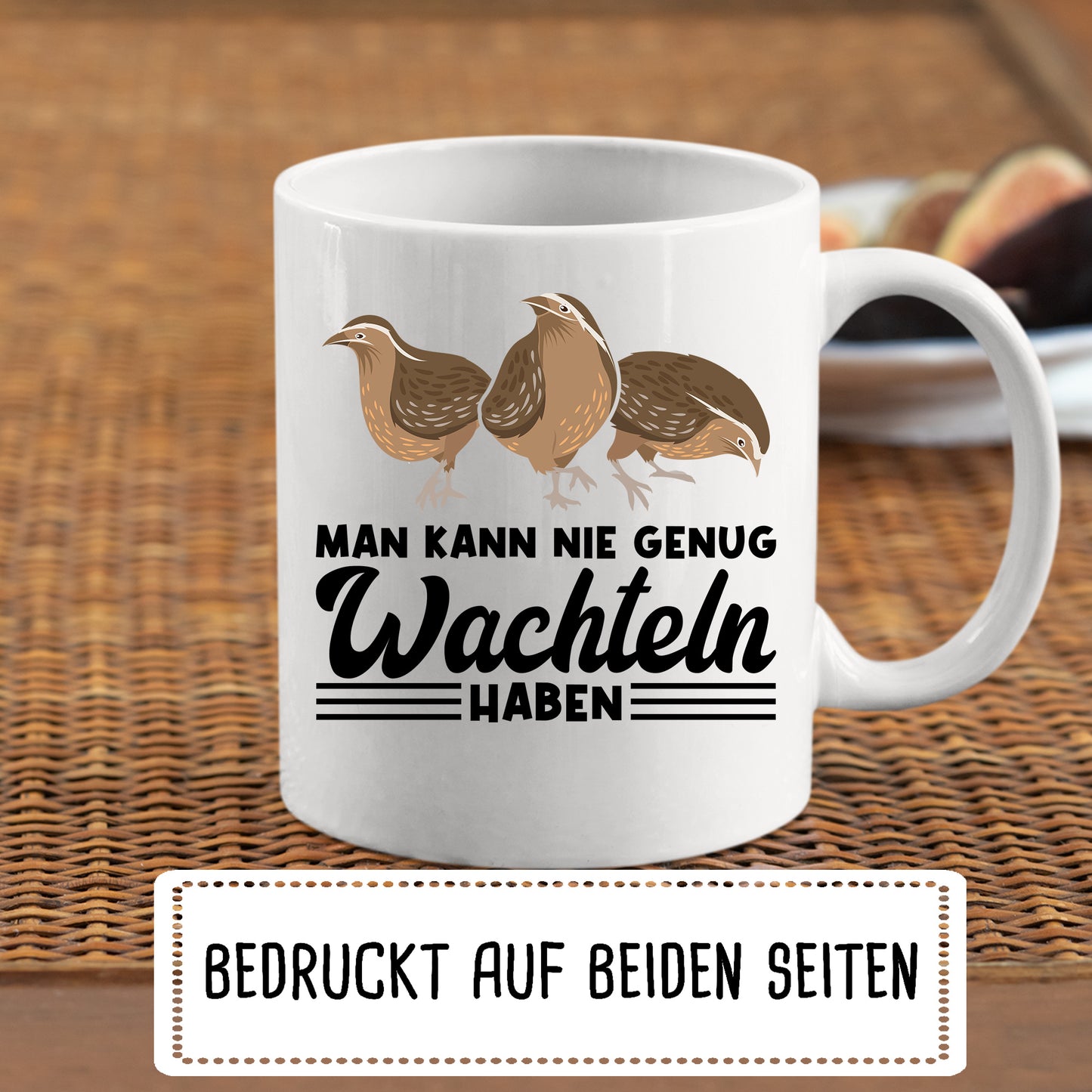 Wachteln Tasse | man kann nie genug Wachteln haben |