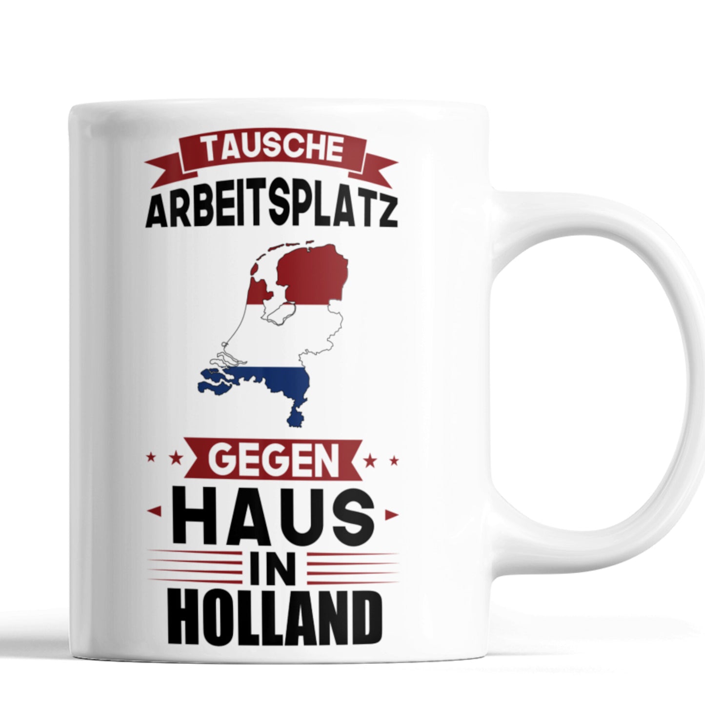 Holland Tasse | tausche Arbeitsplatz gegen Haus in Holland Niederlande