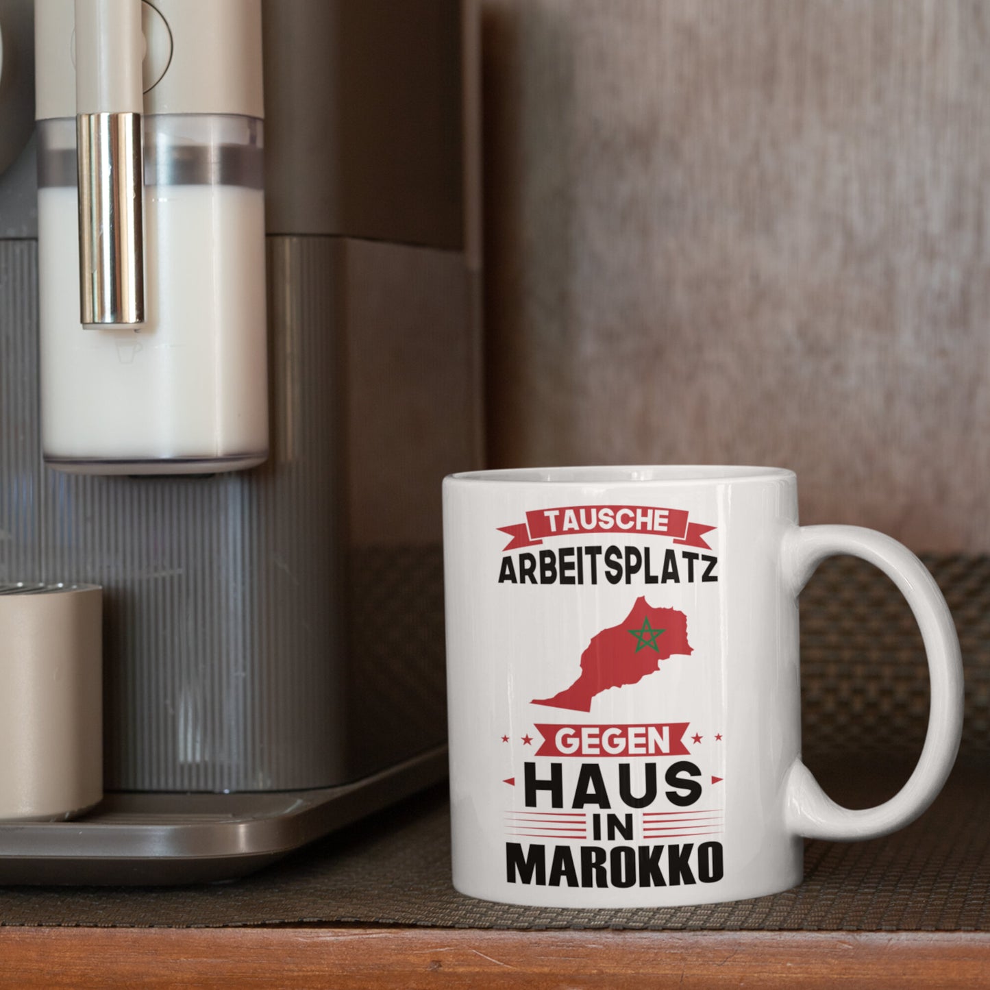 Marokko Tasse | tausche Arbeitsplatz gegen Haus in Marokko | Marokanisch