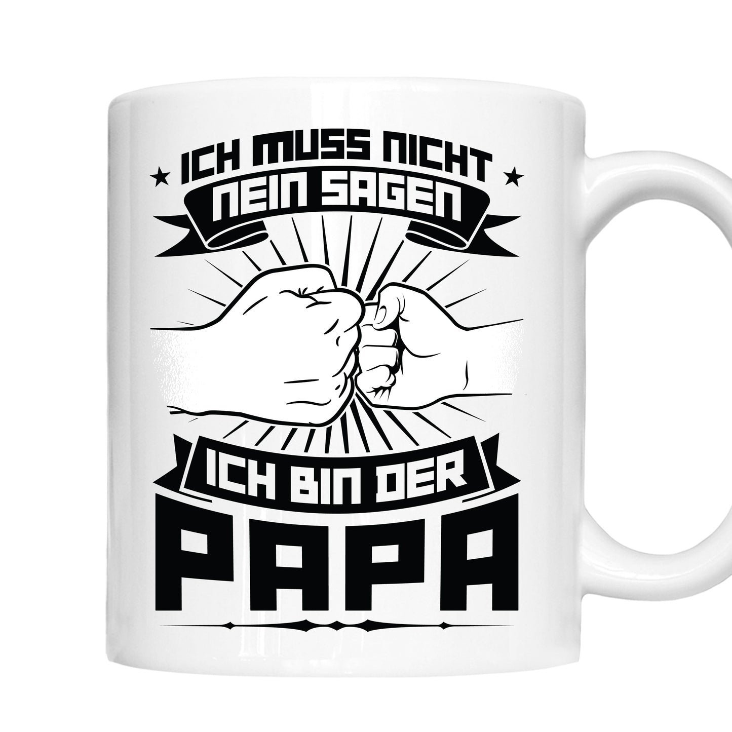 Papa Tasse | ich muss nicht nein sagen ich bin der Papa |