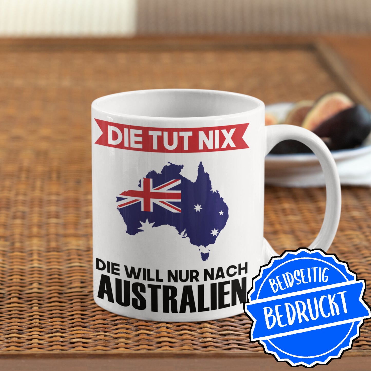 Australien Tasse | die tut nix die will nur nach Australien | Australisch