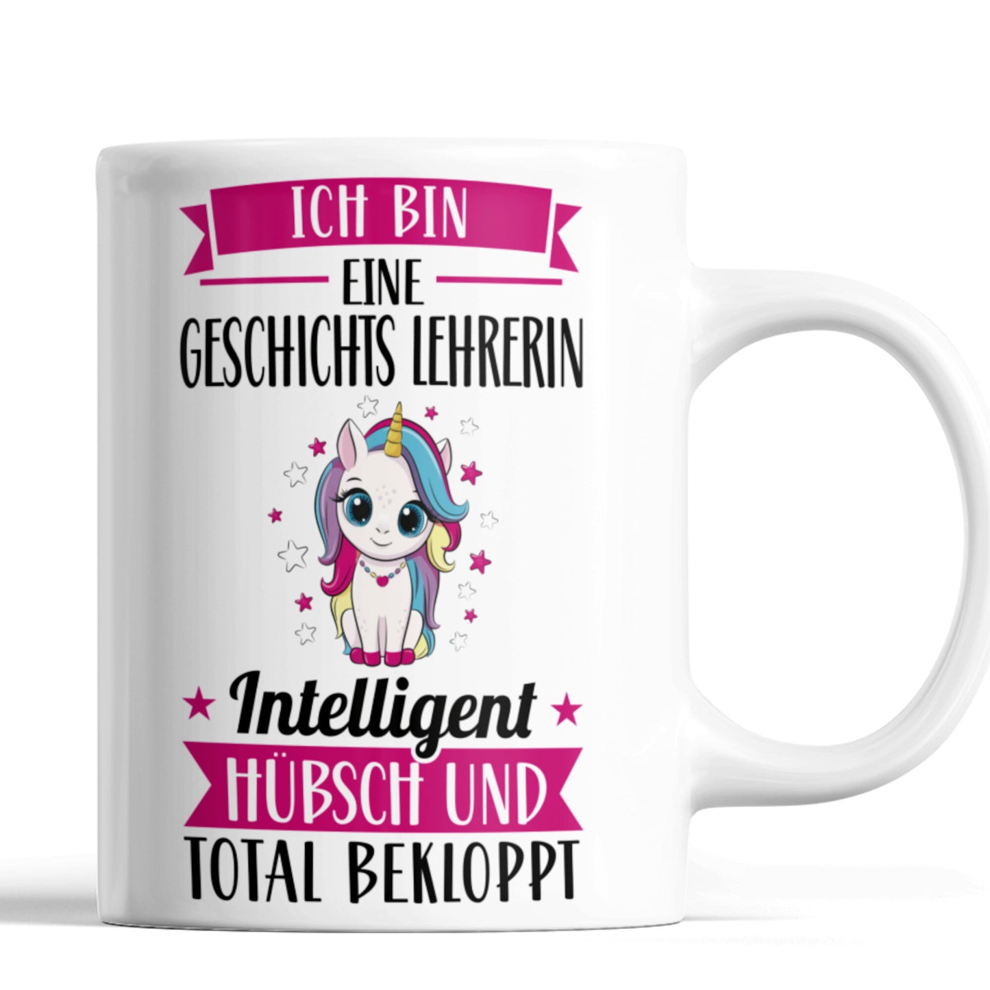 Geschichts Lehrerin Tasse | ich bin eine Geschichte Lehrerin intelligent hübsch