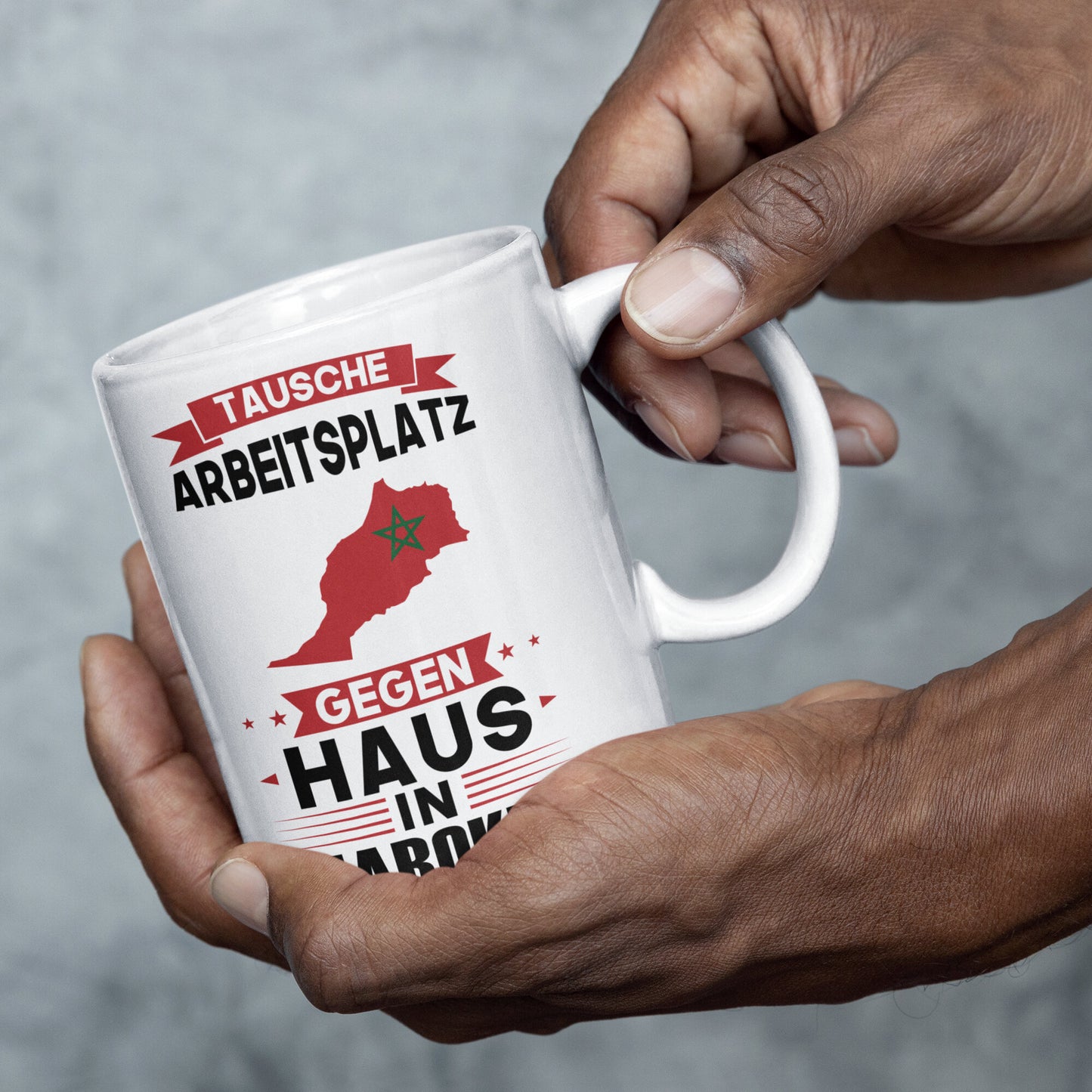 Marokko Tasse | tausche Arbeitsplatz gegen Haus in Marokko | Marokanisch