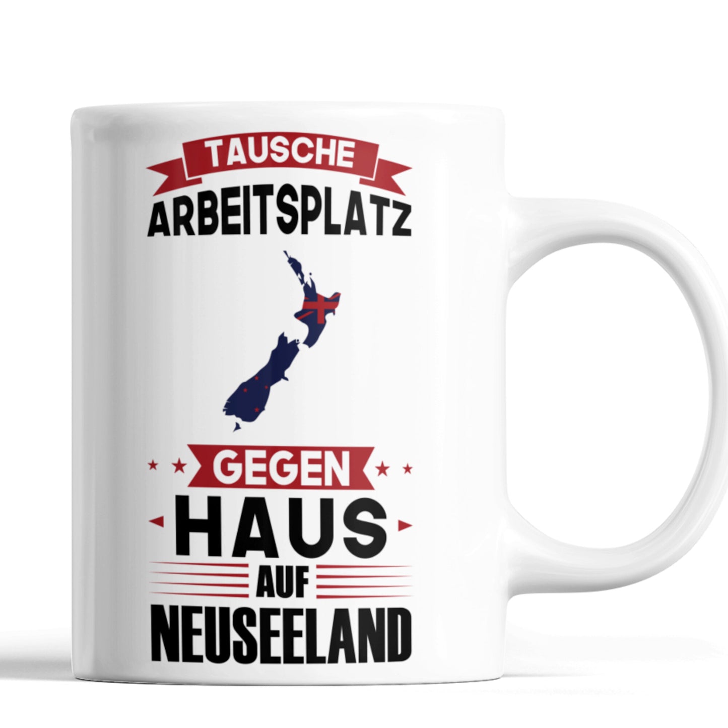 Neuseeland Tasse | tausche Arbeitsplatz gegen Haus in Neuseeland | Neuseeländisch