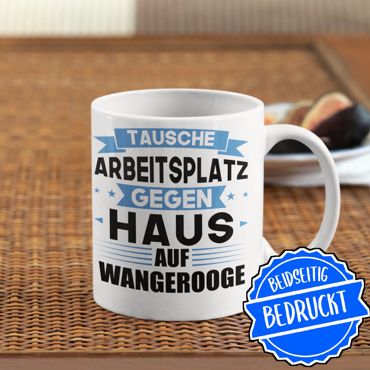 Wangerooge Tasse | tausche Arbeitsplatz gegen Haus in Wangerooge | Norddeutsch
