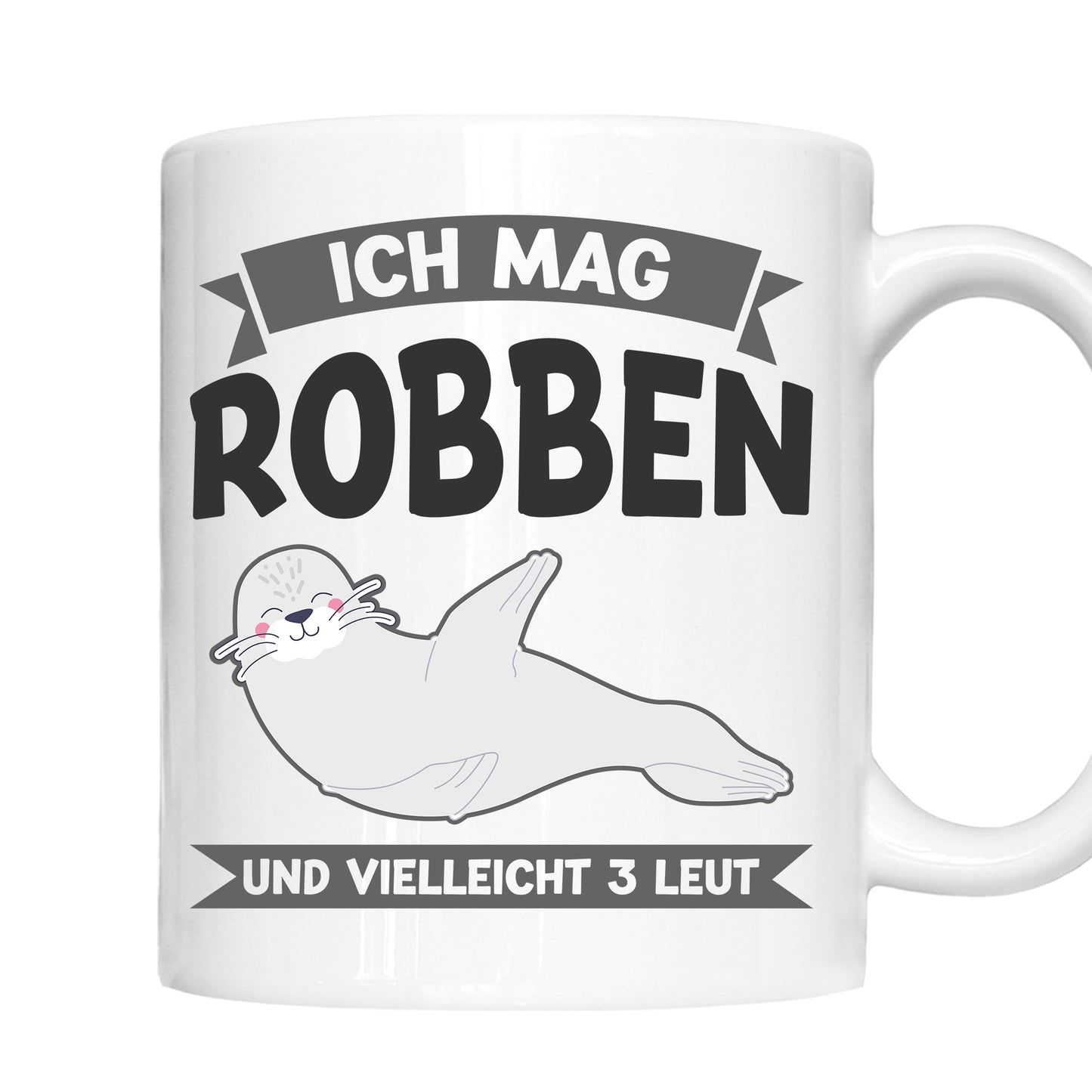 Robben Tasse | ich mag Robben und vielleicht 3 Leute |