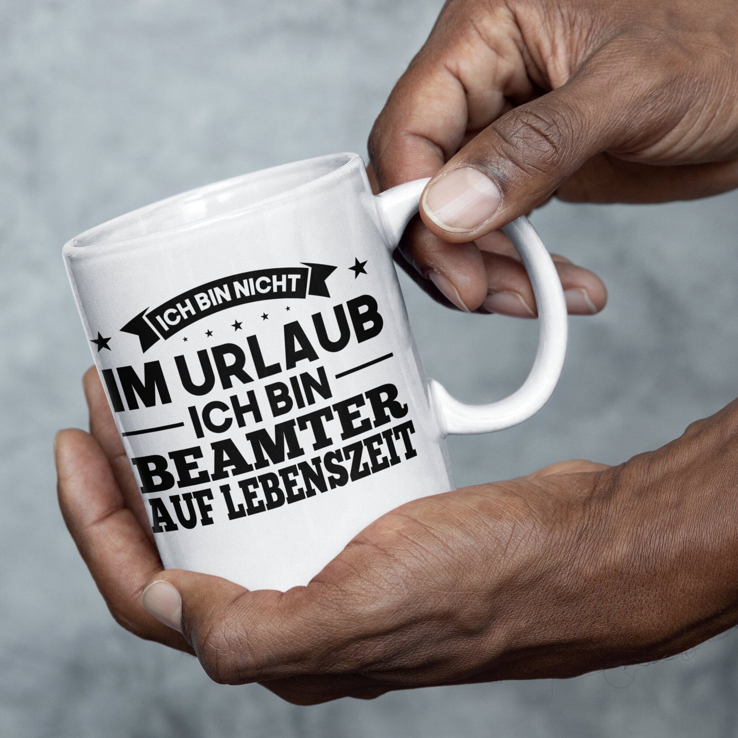 Beamter Tasse | ich bin nicht im Urlaub ich bin Beamter auf Lebenszeit