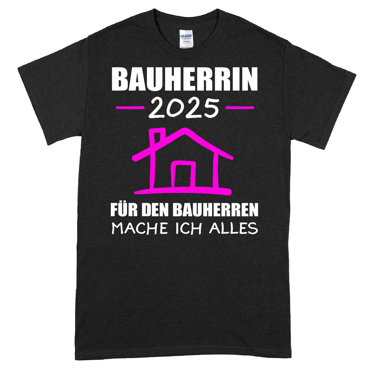 Bauherrin Shirt mit Aufschrift "2025 für den Bauherren mache ich alles Bauen Traum Haus Kaffeebecher"