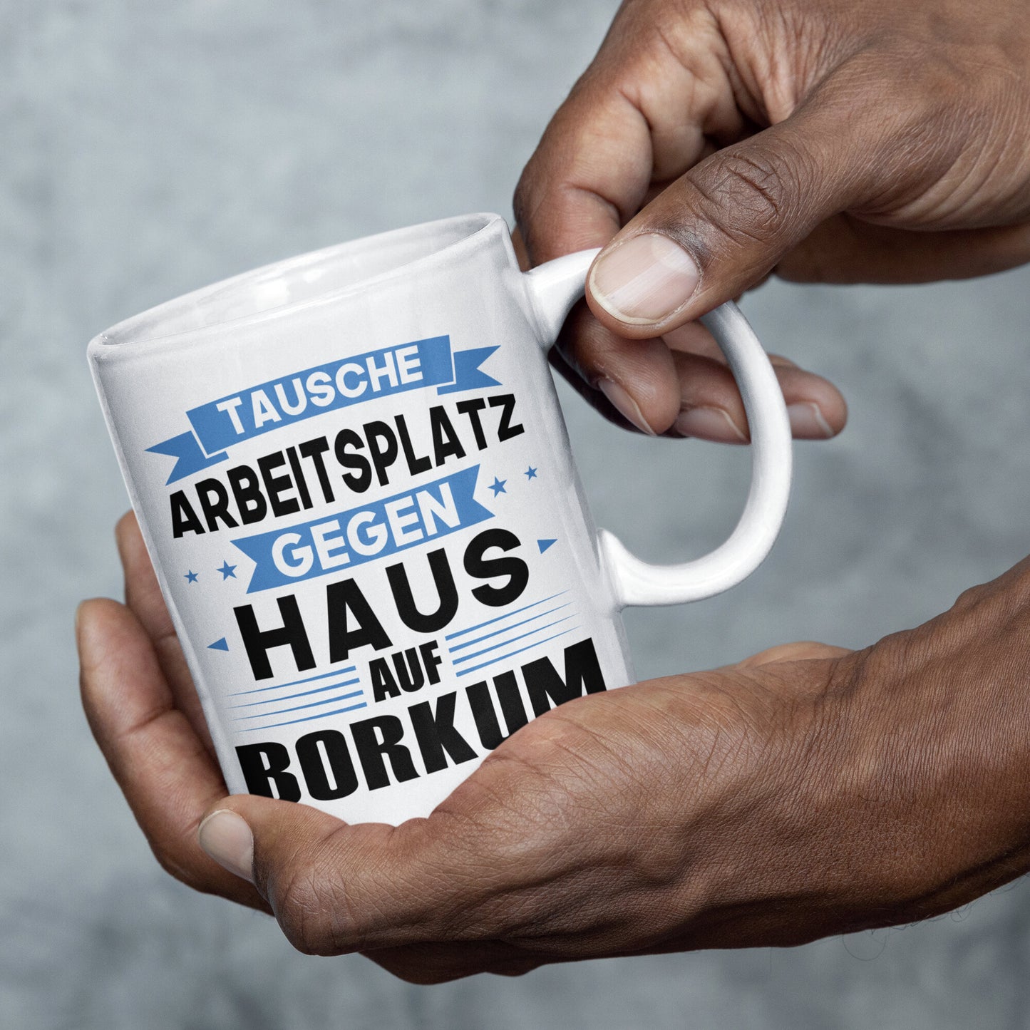 Borkum Tasse | tausche Arbeitsplatz gegen Haus in Borkum | Norddeutsch