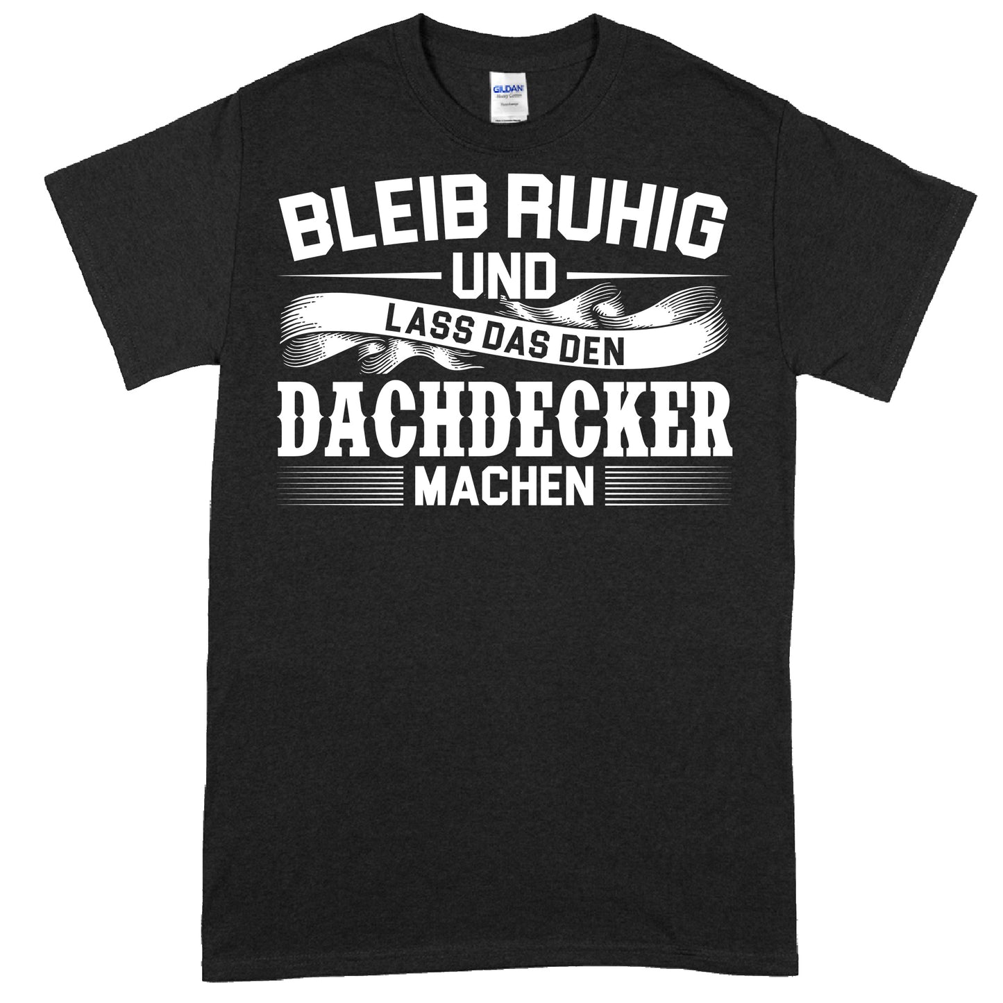 Dachdecker Shirt mit humorvollem Spruch als Geschenkidee für Handwerker.