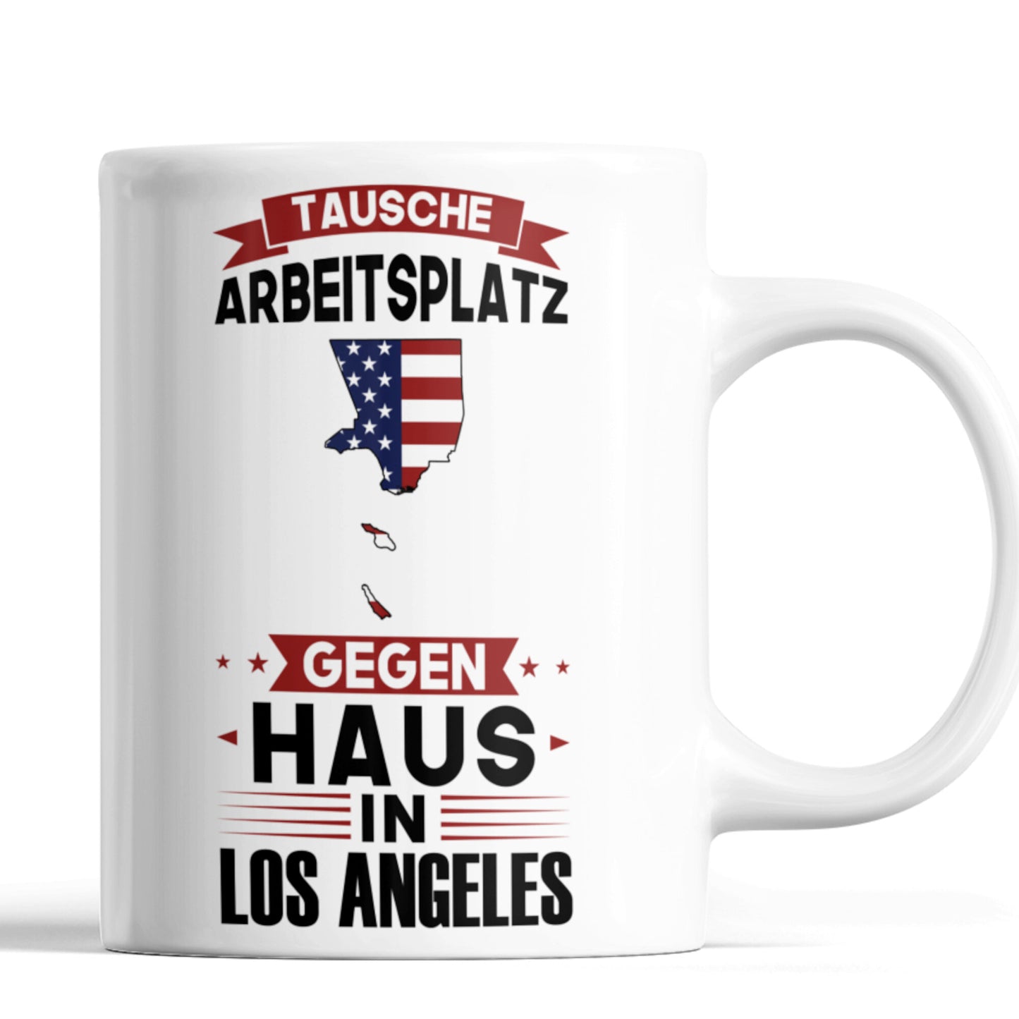 Los Angeles Tasse | tausche Arbeitsplatz gegen Haus in Los Angeles | Amerikanisch
