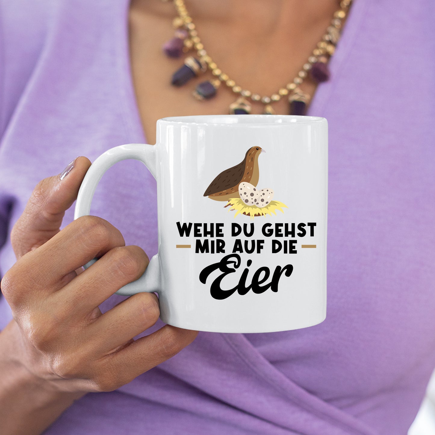 Wachteln Tasse | wehe du gehst mirauf die Eier |