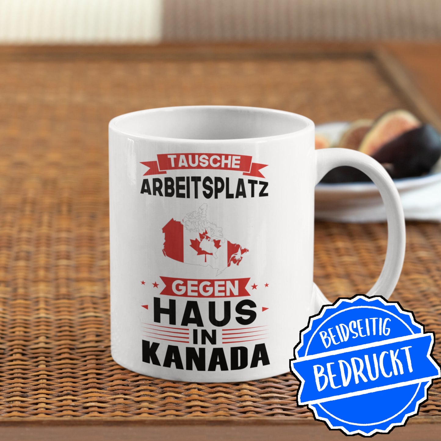 Kanada Tasse | tausche Arbeitsplatz gegen Haus in Kanada | Kanadisch