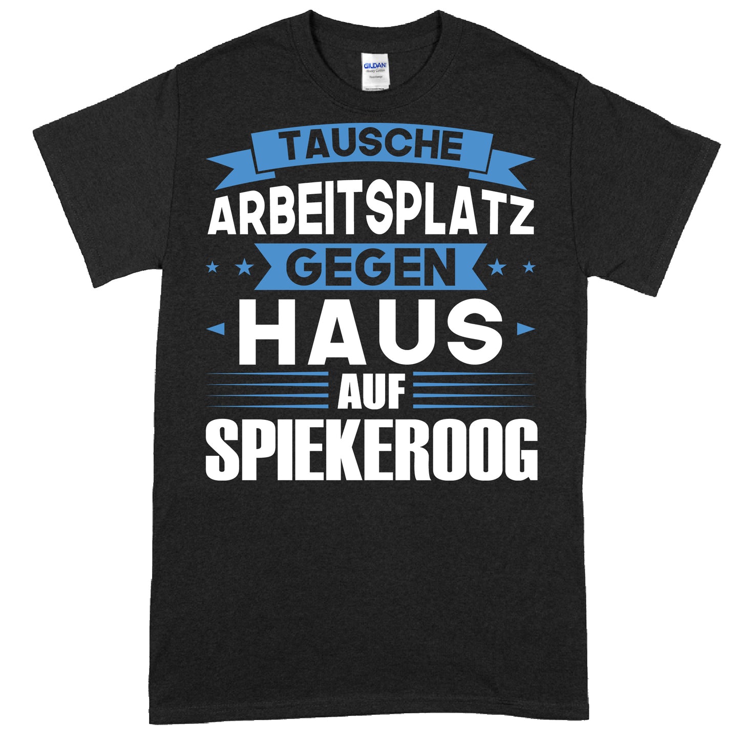 Design eines T-Shirts mit dem Text "Spiekeroog Shirt | tausche Arbeitsplatz Hauf Geschenk Deutsch Deutschland" in deutscher Sprache.