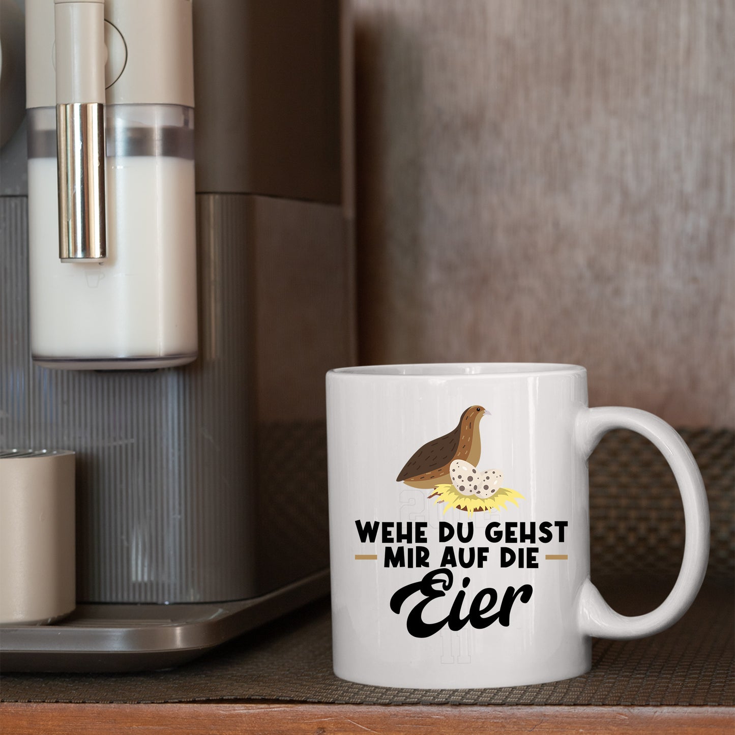 Wachteln Tasse | wehe du gehst mirauf die Eier |